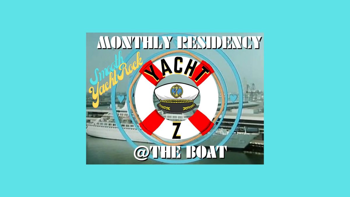 Yacht Z @The Boat - Smooth Yacht Rock - Monthly Residency