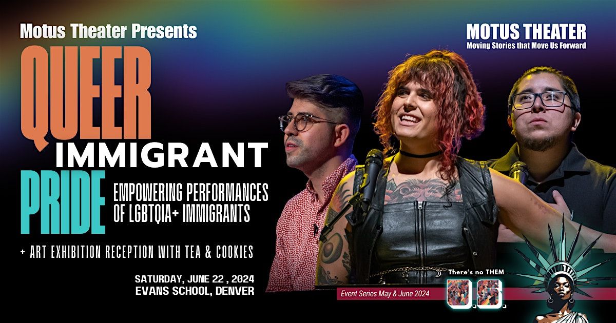 Queer Immigrant PRIDE! Empowering performances of LGBTQIA+  Immigrants