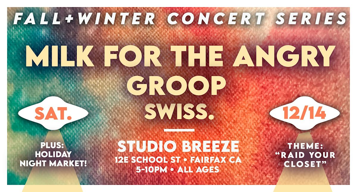 Milk For The Angry, Groop, and Swiss. @ Studio Breeze