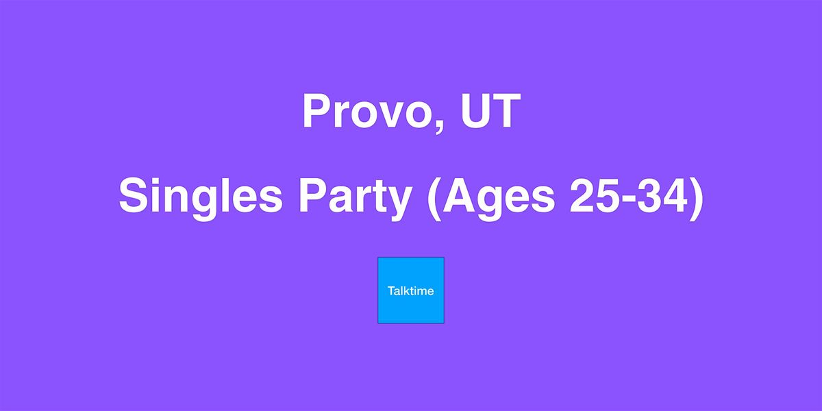 Singles Party (Ages 25-34) - Provo