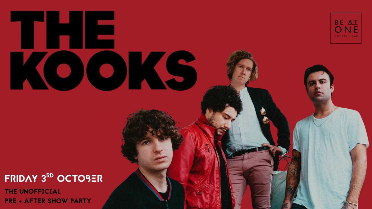 THE KOOKS - THE UNOFFICIAL PRE AND AFTER SHOW PARTY @ BE AT ONE MANCHESTER