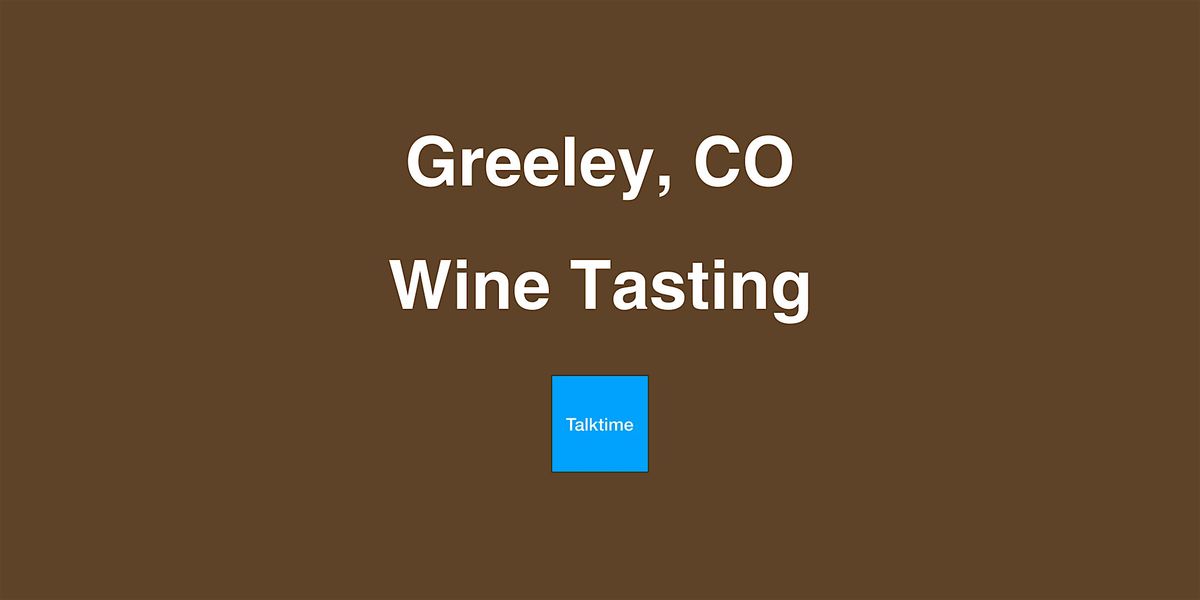 Wine Tasting - Greeley