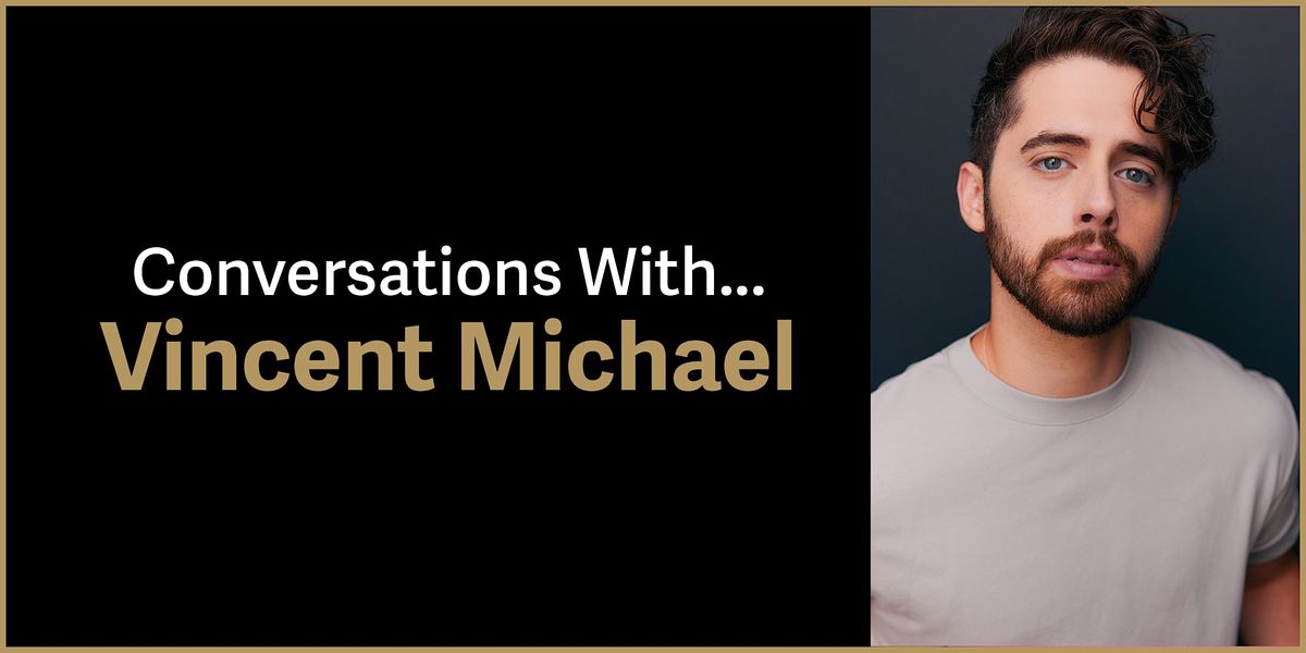 Conversations With...Vincent Michael