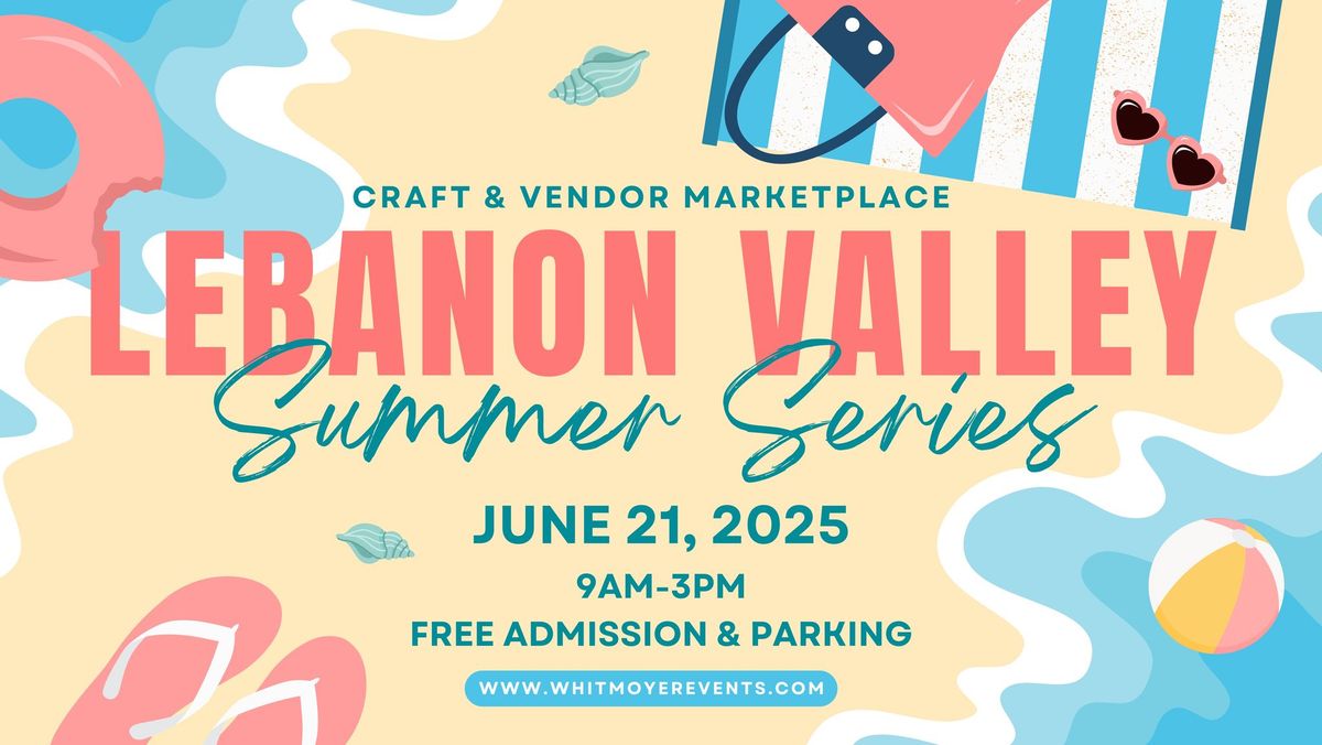 Lebanon Valley Summer Series \/\/ Craft & Vendor Marketplace