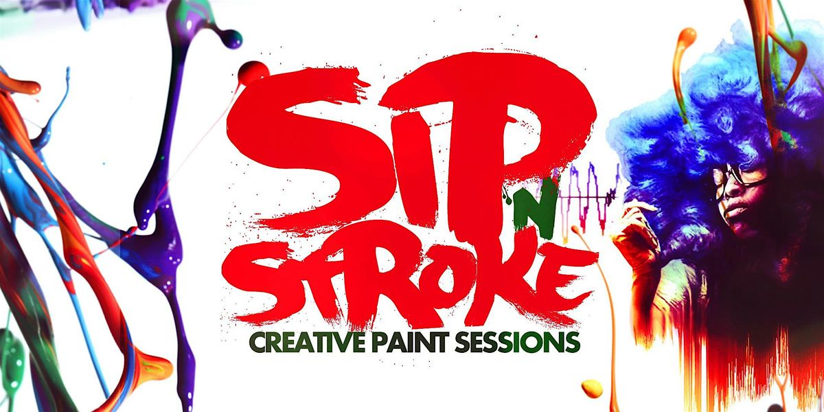 Sip 'N Stroke | 4pm - 8pm| Sip and Paint Party + AFTERPARTY