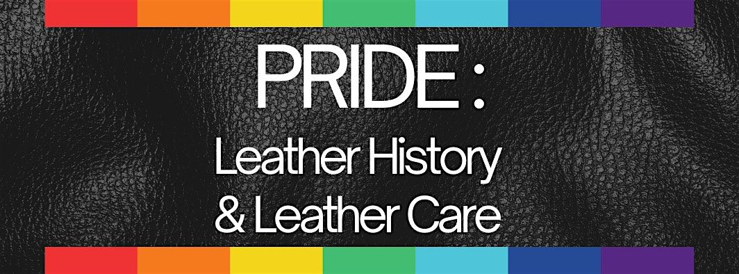 PRIDE: Leather History and Leather Care