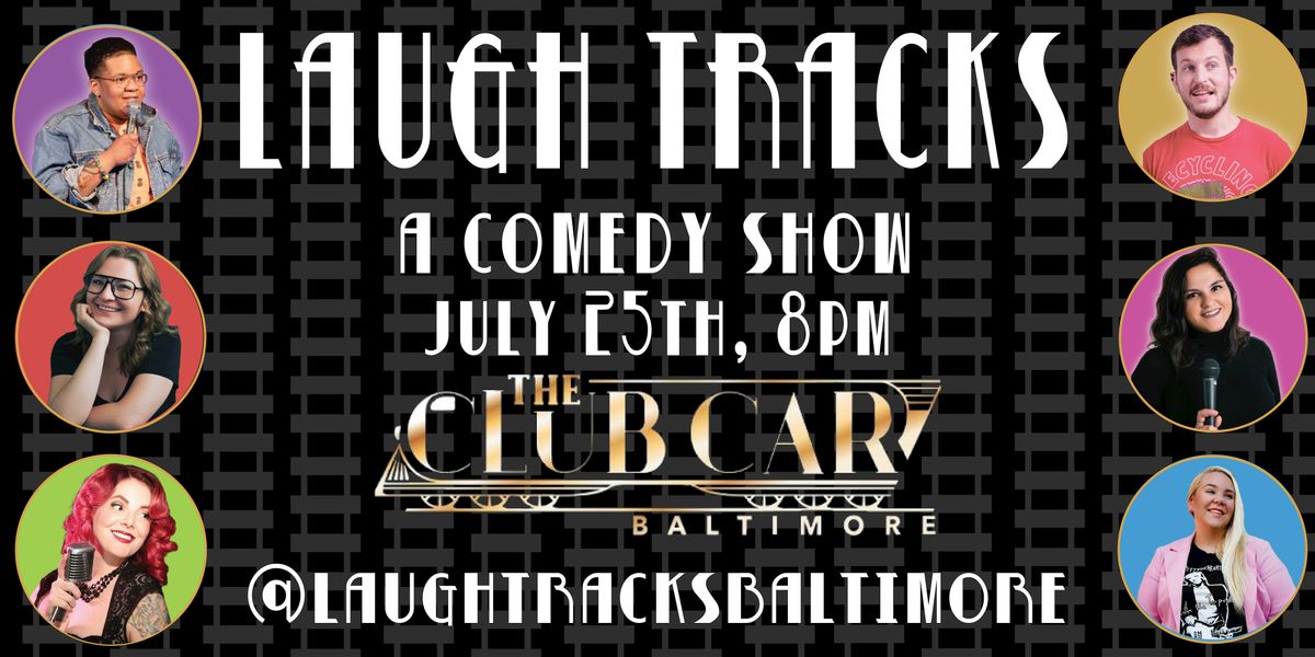 Laugh Tracks Comedy Show - July 25th