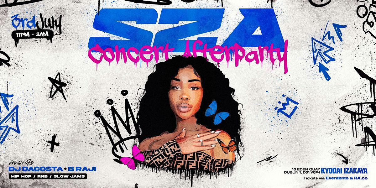 SZA Concert AFTER PARTY Dublin [Wed 3rd July]