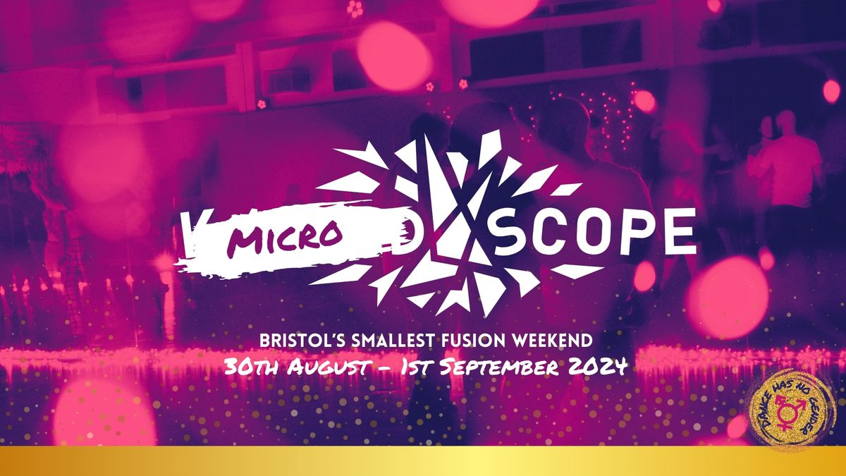 REGISTRATIONS OPEN! Microscope - Bristol's smallest fusion weekend