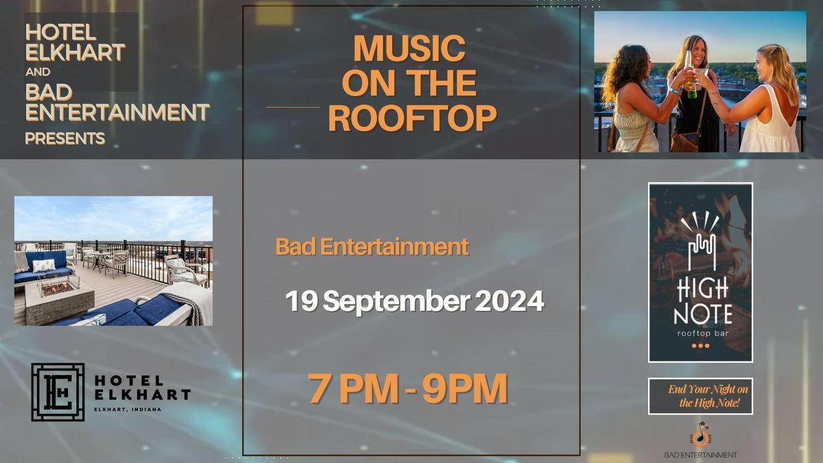 Music on the Rooftop featuring Bad Entertainment