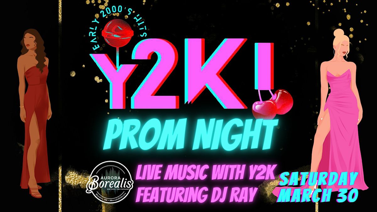 Y2K! Prom Night featuring tribute band to the early 2000's and DJ Ray