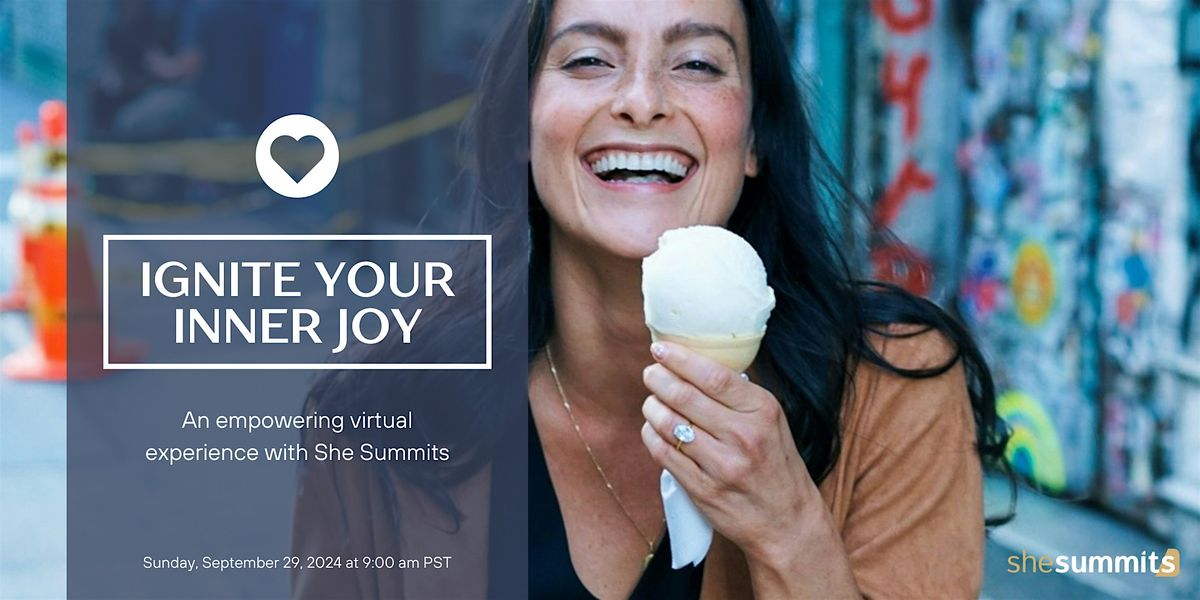 Ignite Your Inner Joy: A Virtual Celebration with She Summits