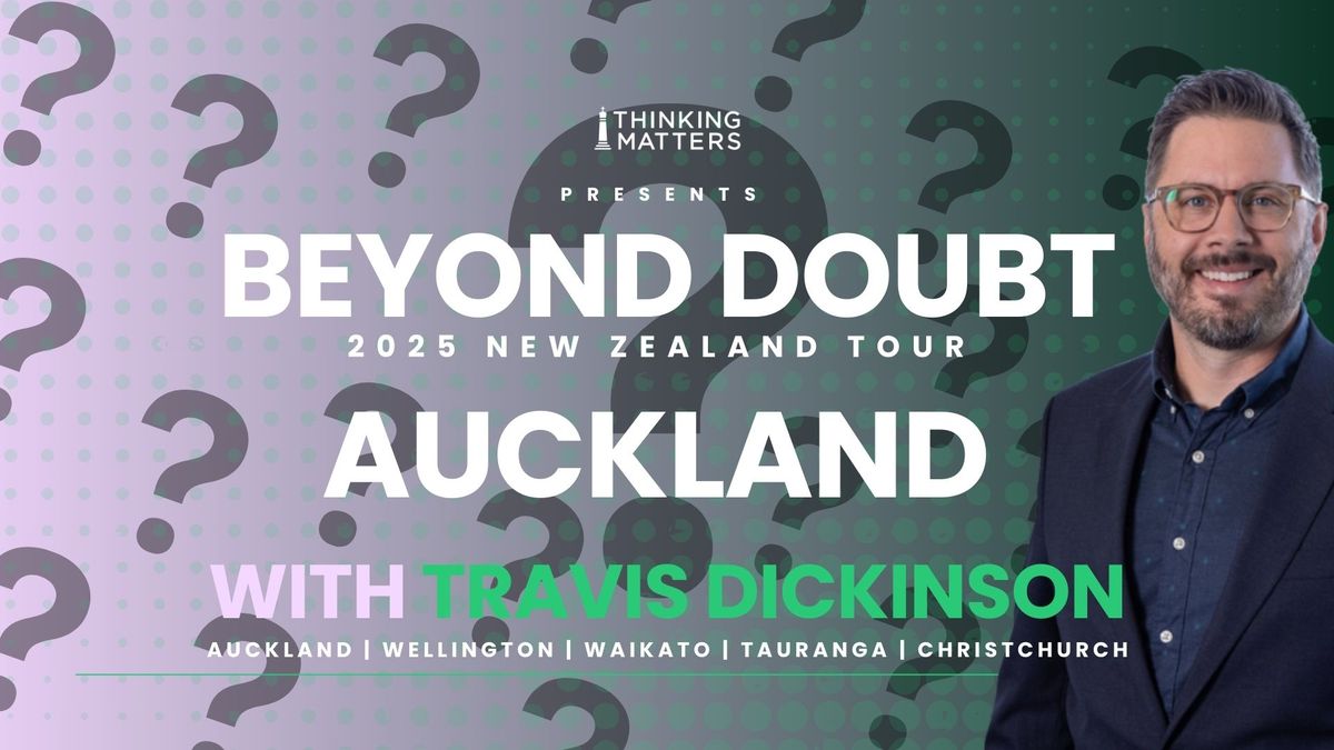 Beyond Doubt with Travis Dickinson | AUCKLAND 