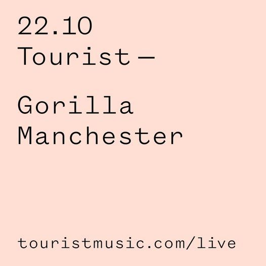 SOLD OUT: Tourist live at Gorilla - new date