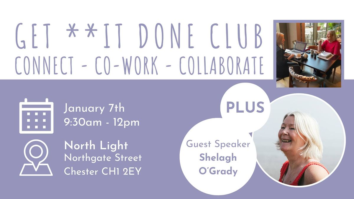 GET **IT DONE CLUB Chester - January Meet Up with Shelagh O'Grady