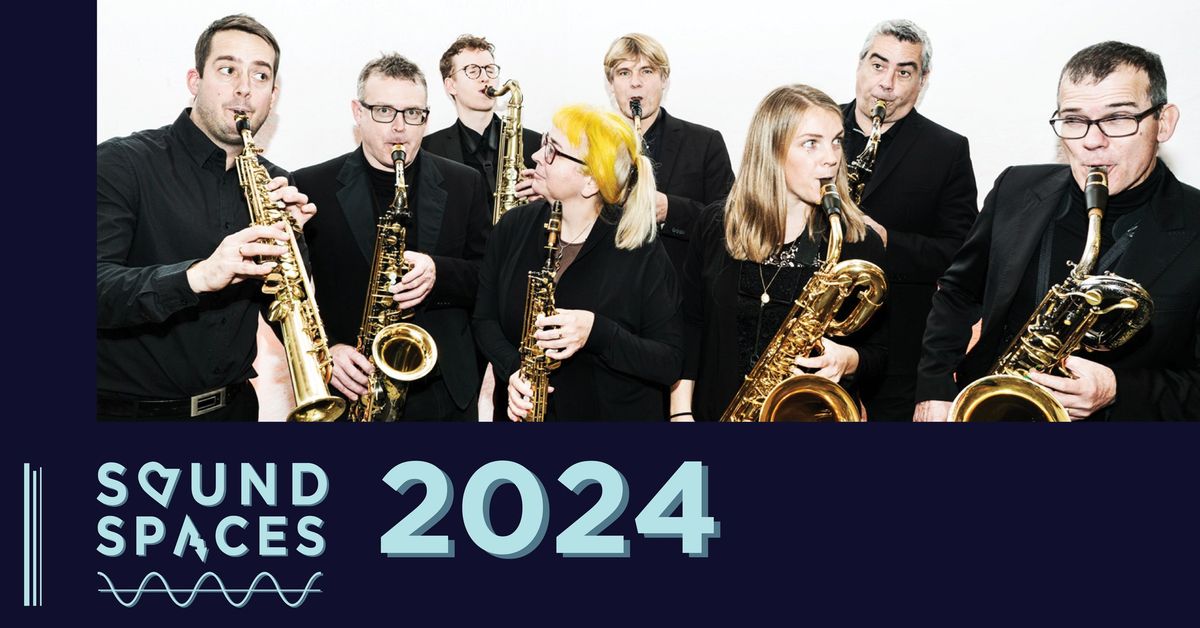 SOUND SPACES 2024 - STOCKHOLM SAXOPHONE QUARTET (SE) + QUASAR (CA)