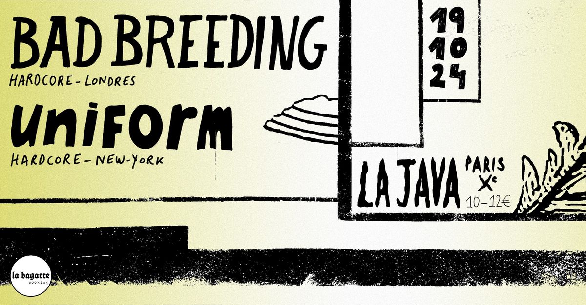 La Bagarre Booking #22 : Bad Breeding (hardcore, UK) & Uniform (hardcore, US)