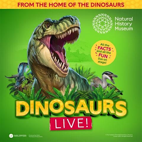 Natural History Museum presents Dinosaurs Live!