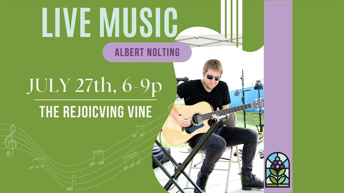 Live Music at The Rejoicing Vine Winery with Albert Nolting - FREE