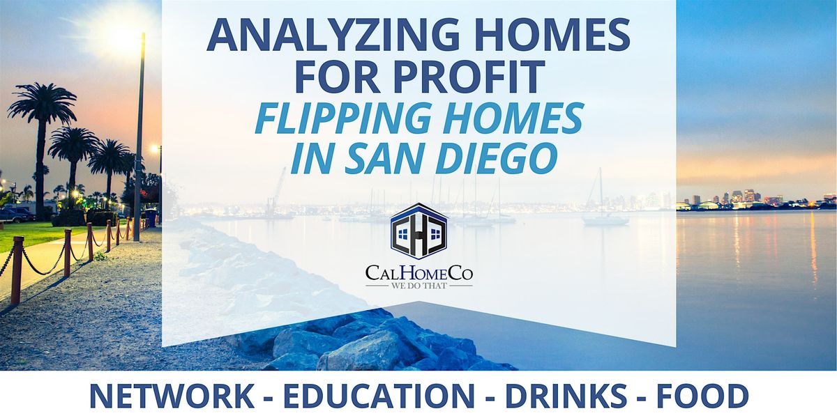 Analyzing Homes For Profit - Flipping Homes in San Diego