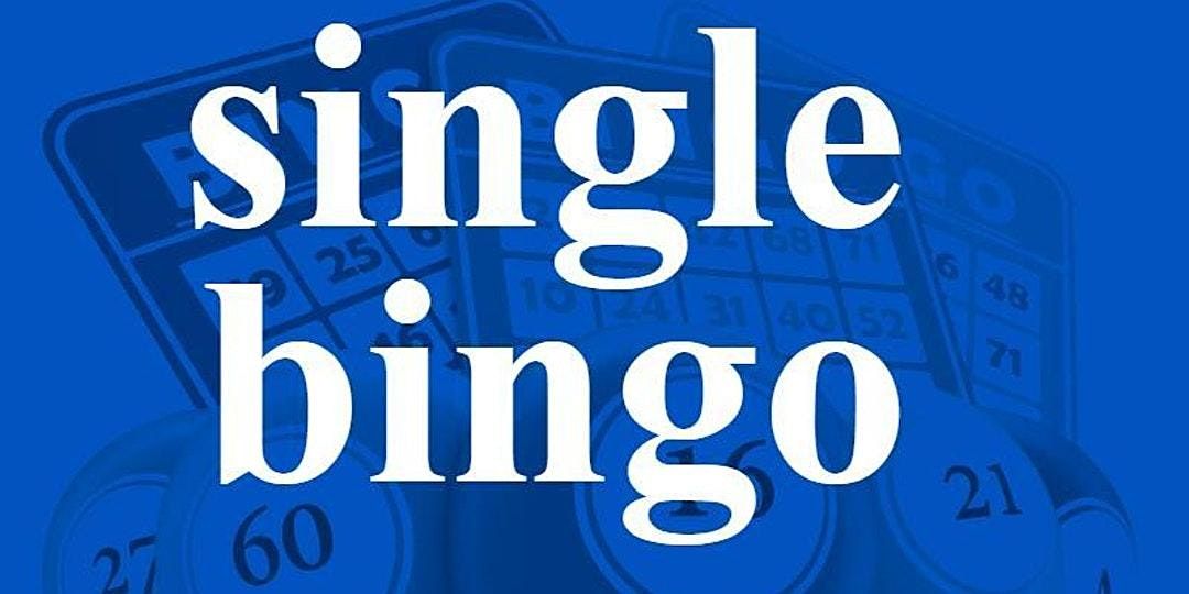 SINGLE BINGO SATURDAY MARCH 6, 2021