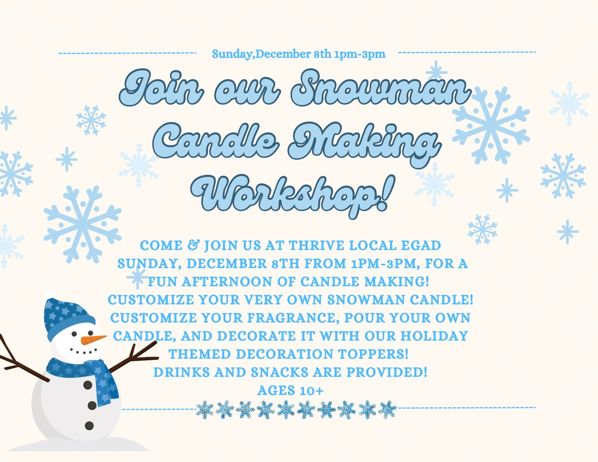 EGAD: Snowman Candle Making Workshop | December 8th from 1pm-3pm