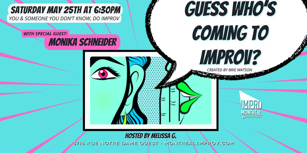 Guess Who's Coming to Improv with Special Guest: Monika Schneider
