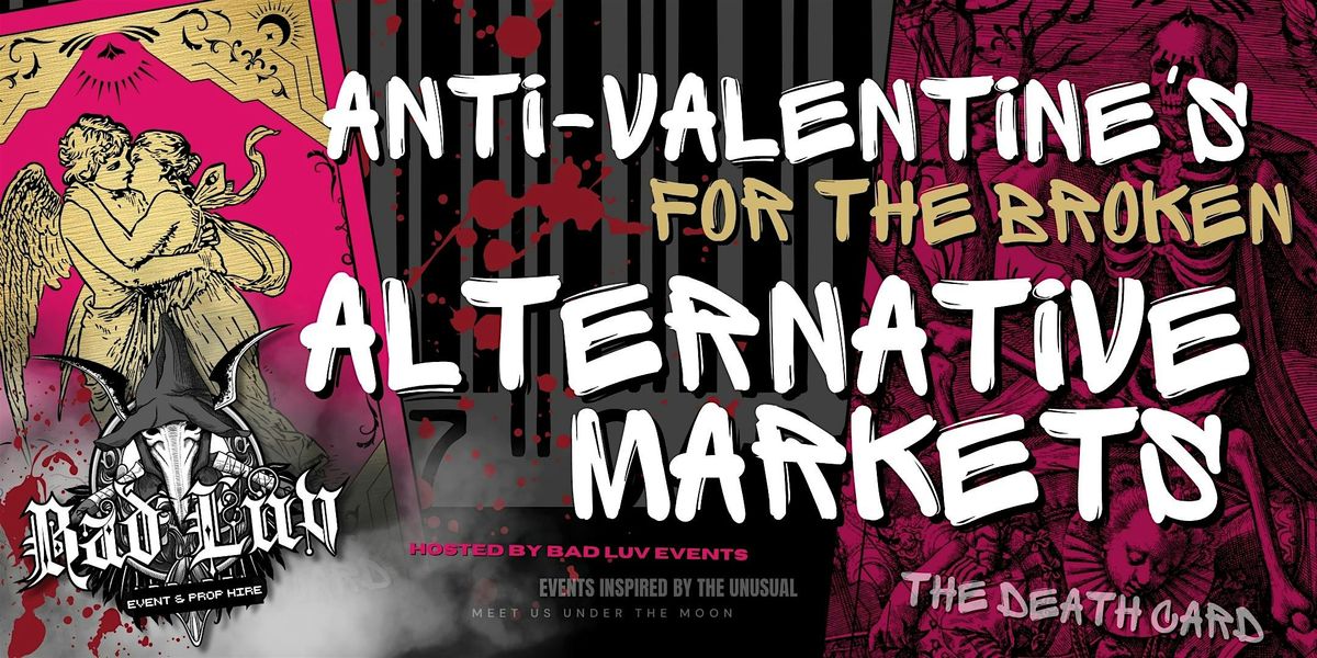 Bad Luv Events: FRIDAY Anti-Valentine's Day Midnight Markets