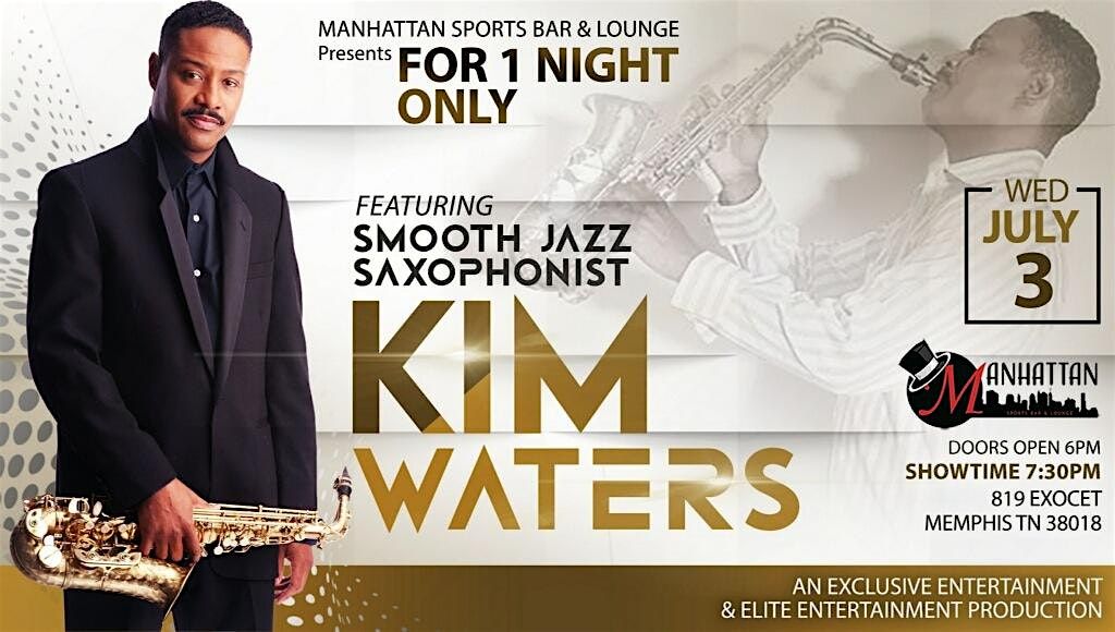 Smooth Jazz Series ft. Saxophonist Kim Waters Performing Live at 7:30 pm