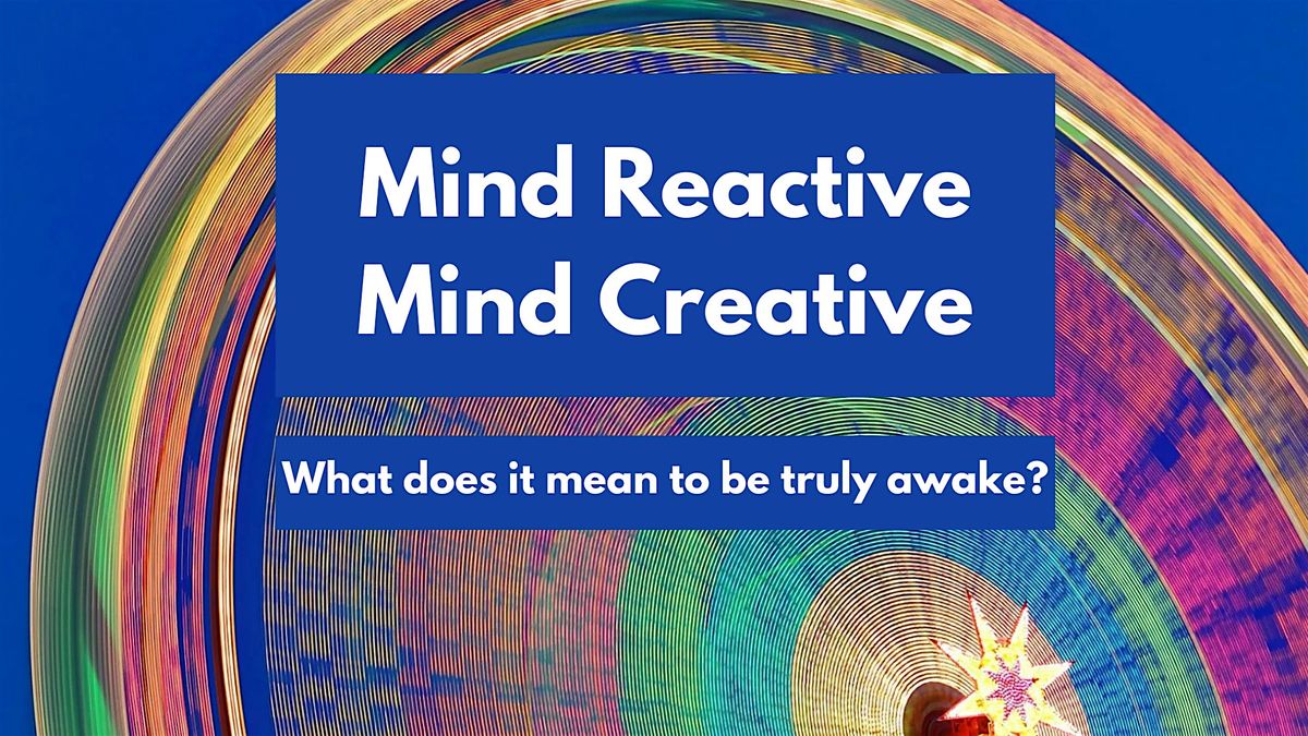 Mind Reactive, Mind Creative
