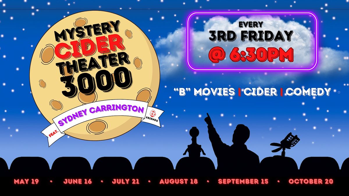 Mystery CIDER Theater 3000