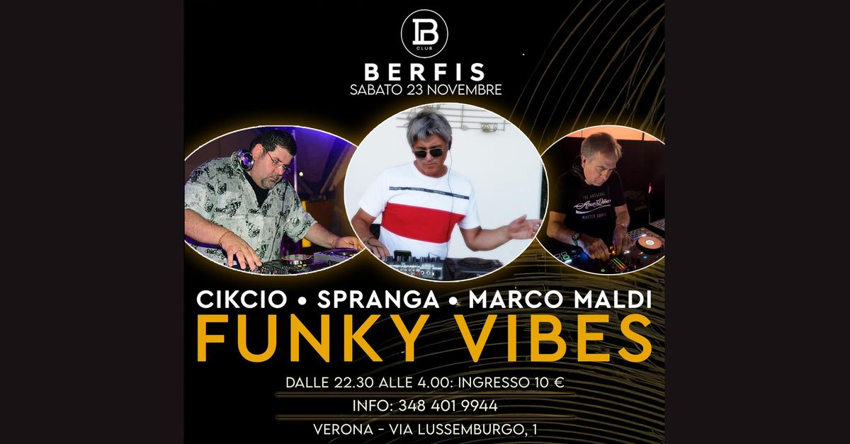 FUNKY VIBES \u2022 Cikcio - Spranga - Marco Maldi @Berfi's Club - Verona