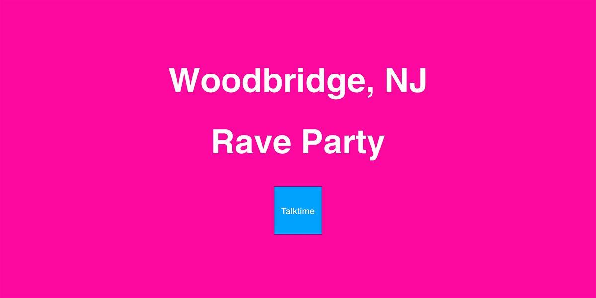 Rave Party - Woodbridge