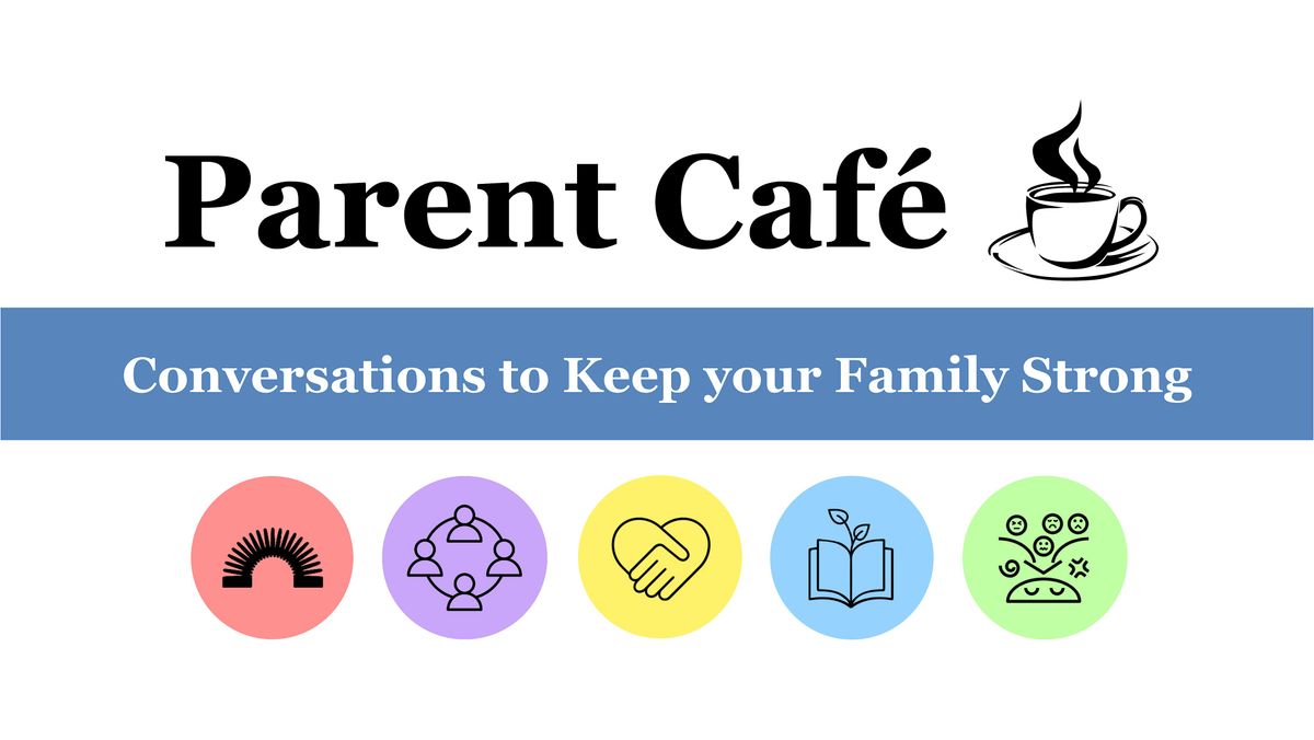 Parent Caf\u00e9   Free 3-Part Series