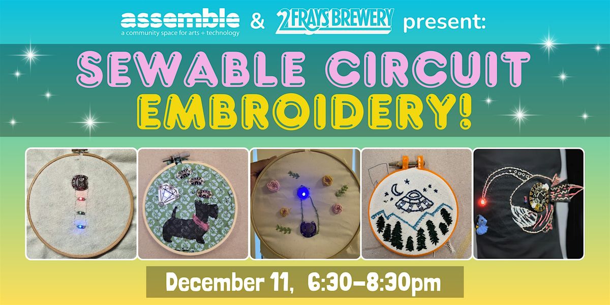 Assemble @ Two Frays Brewery: SEWABLE CIRCUIT EMBROIDERY