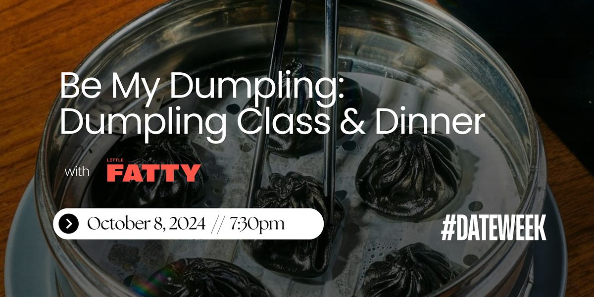 "Be My Dumpling" Dumpling Class & Dinner @ Little Fatty #DateWeek