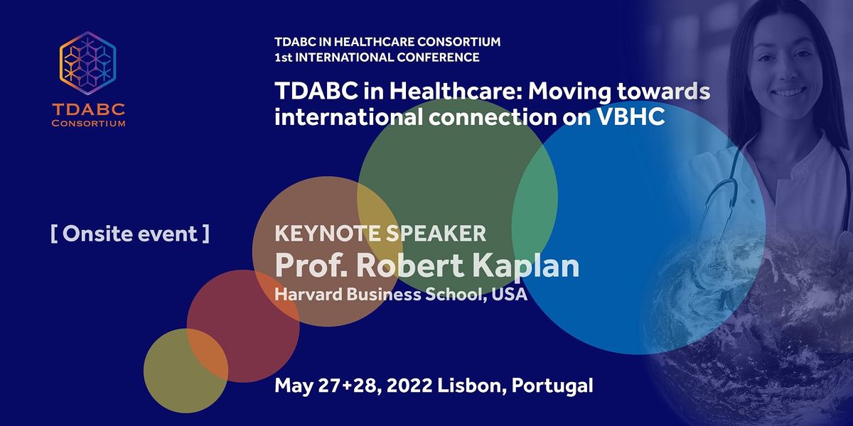 TDABC IN HEALTHCARE CONSORTIUM  1st INTERNATIONAL CONFERENCE - In-person