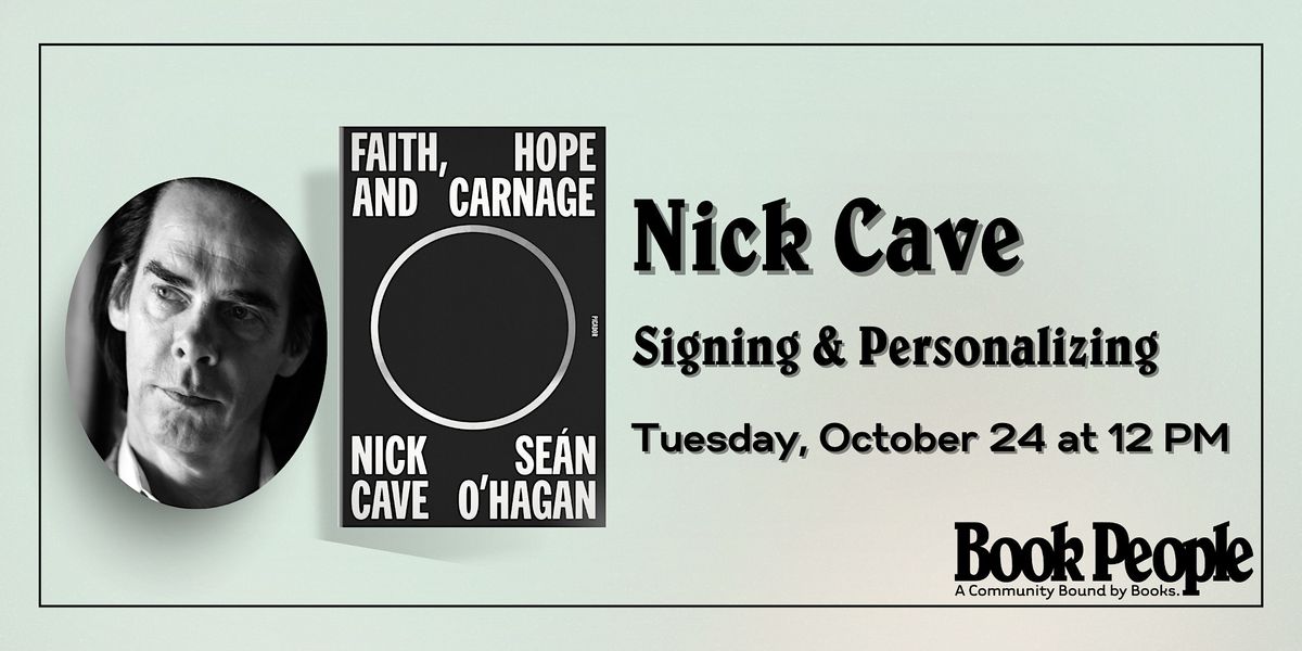BookPeople Presents: Nick Cave - Faith, Hope and Carnage [SOLD OUT]