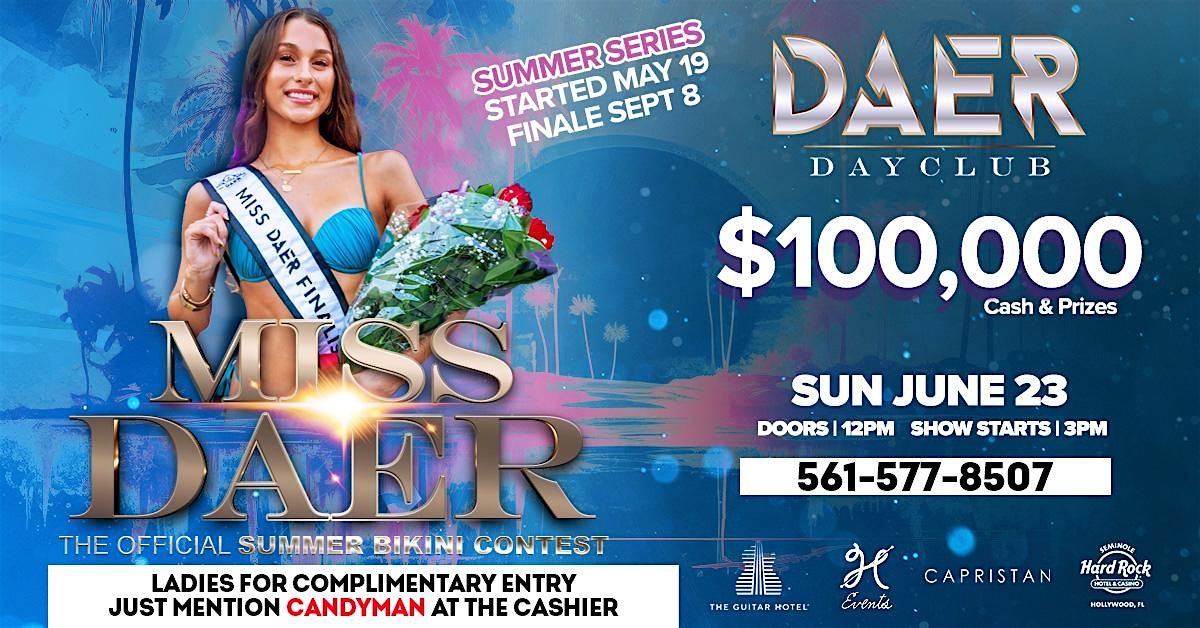 MISS DAER Summer Bikini Contest Sunday, July 8th at the Dayclub