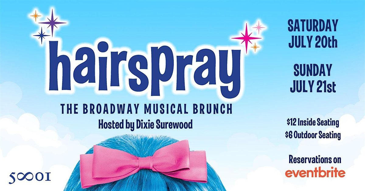 Hairspray! The Broadway Musical Drag Brunch (July 20)