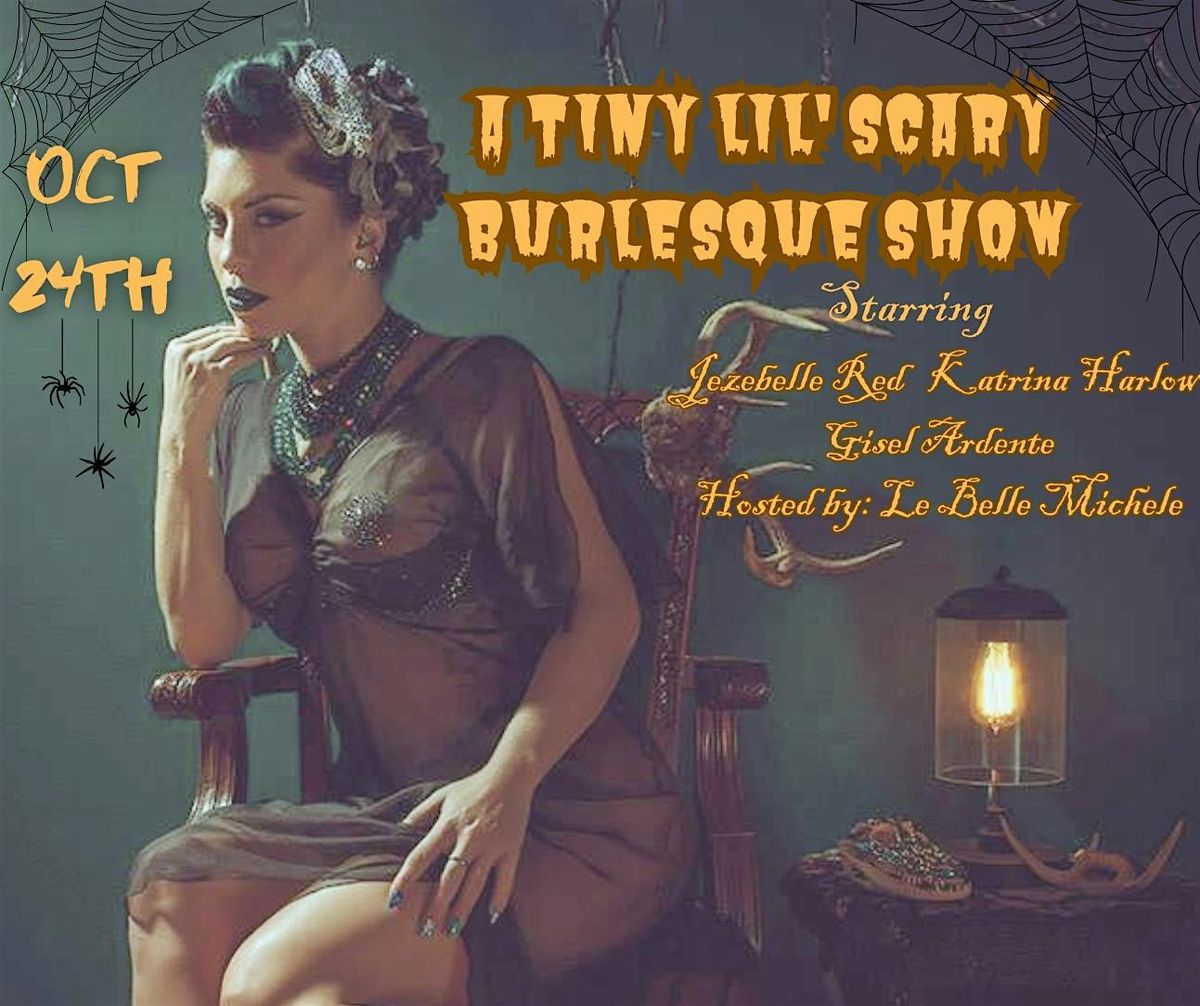 A Tiny Lil' Scary Burlesque Show