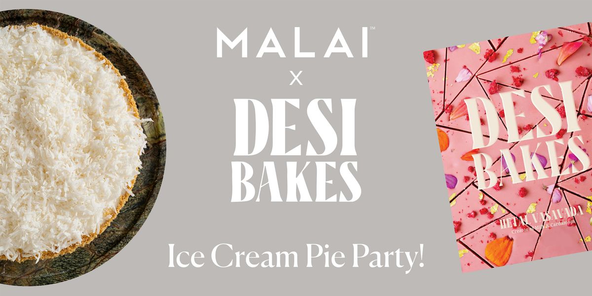 Malai x Desi Bakes Book Signing & Pie Party