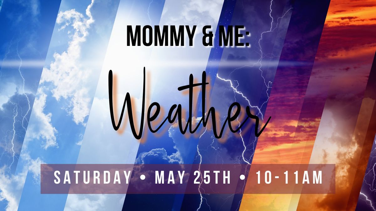 Mommy & Me: Weather