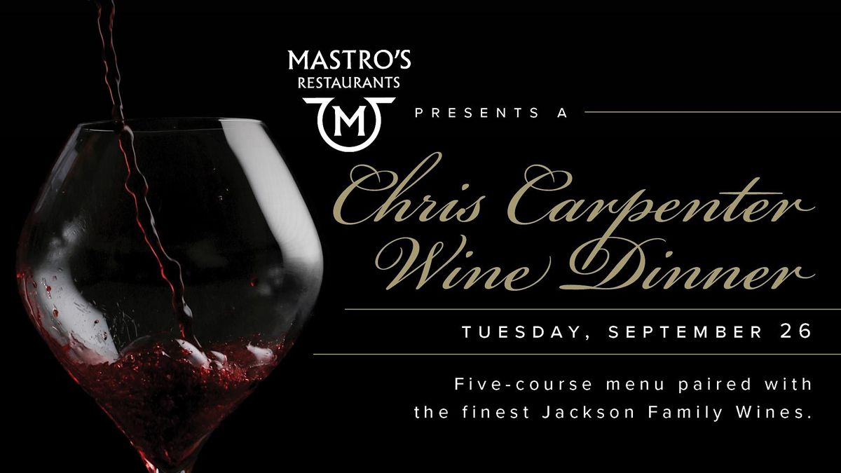 Mastro's Chris Carpenter Wine Dinner - D.C.