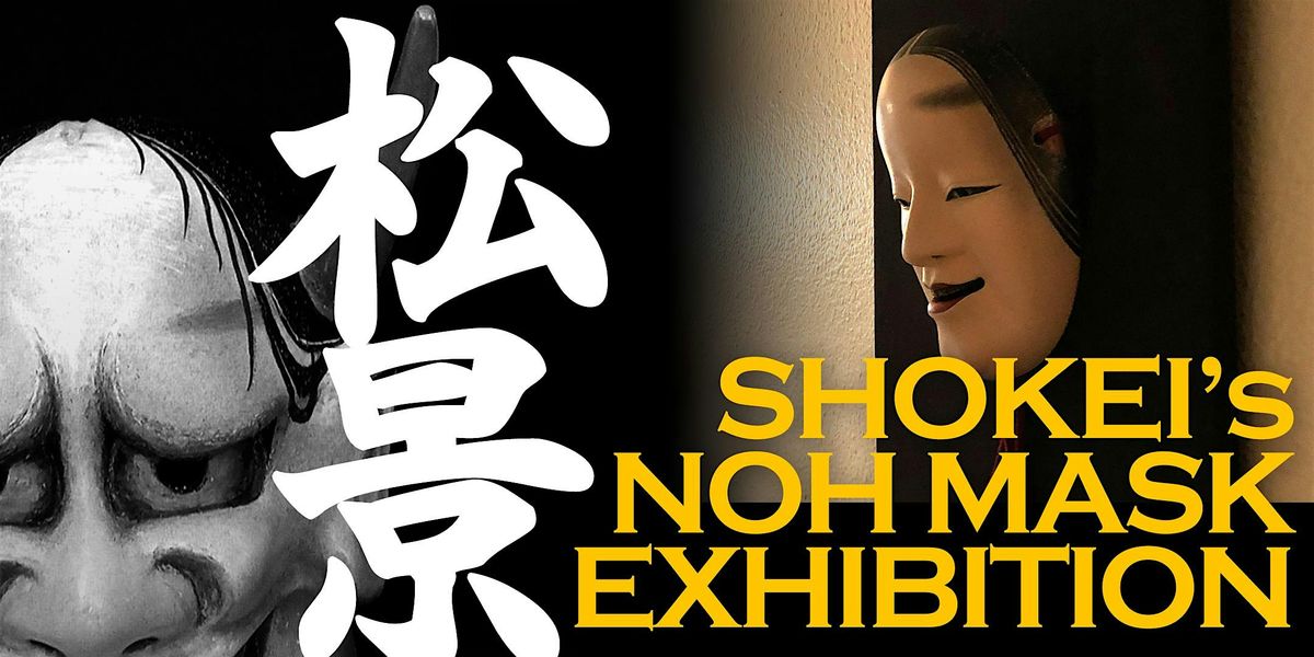 Meet Shokei at Noh Mask Exhibition [Day 1]