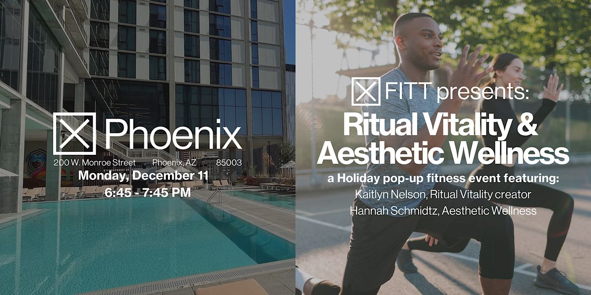 X FITT Presents: Ritual Vitality & Aesthetic Wellness, X Phoenix, 11 ...