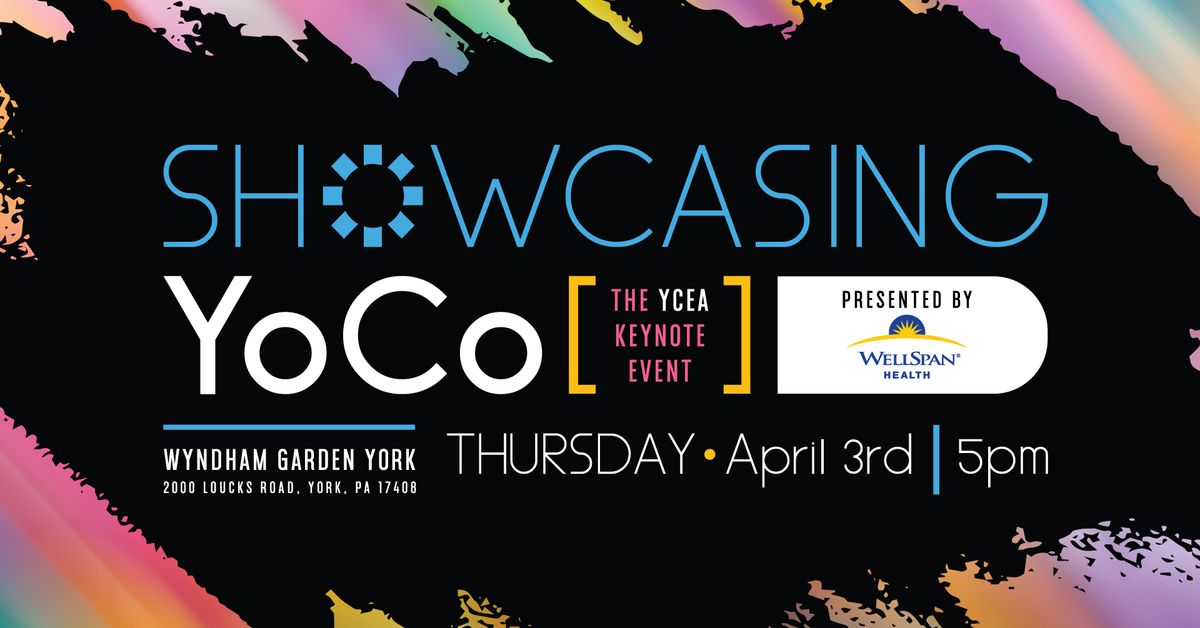 Showcasing YoCo: The YCEA Keynote Event presented by WellSpan Health 