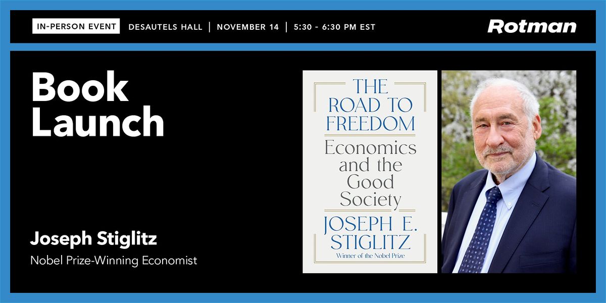 Nobel Prize Winner Joseph Stiglitz on \u201cThe Road To Freedom"