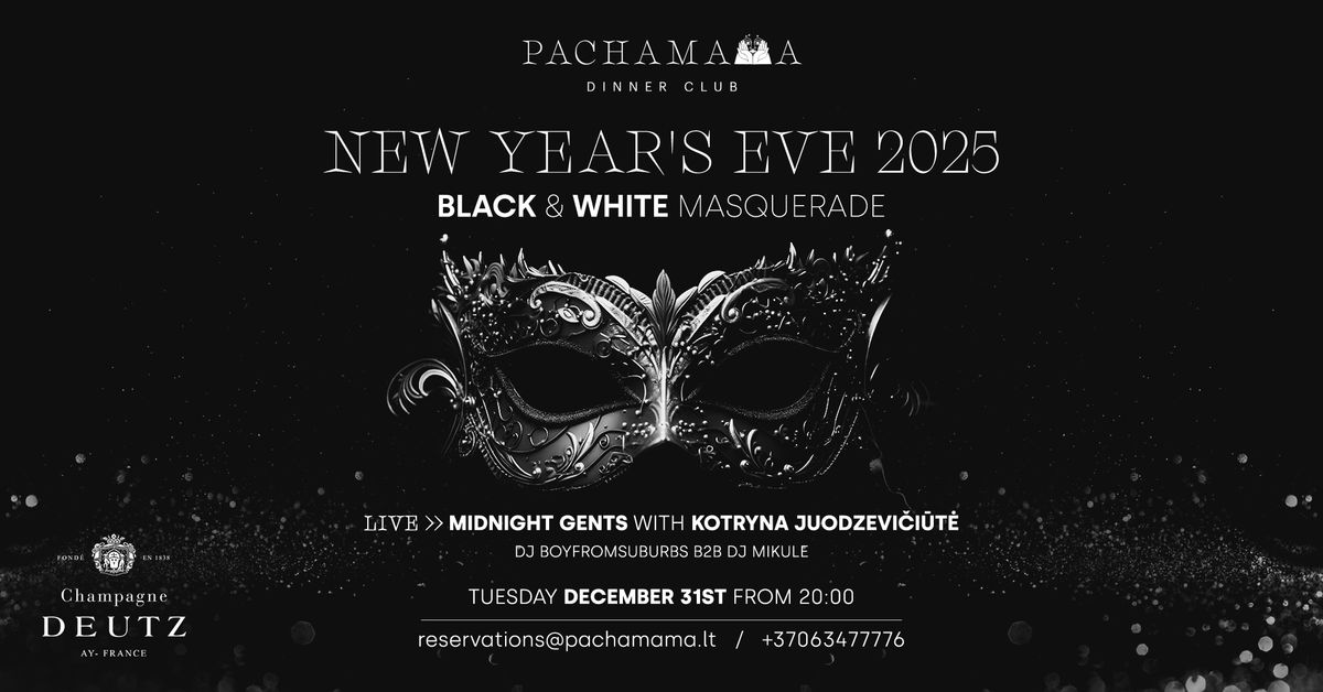 Pachamama \u2726 NEW YEAR'S EVE 2025 \u2726 BLACK & WHITE MASQUERADE