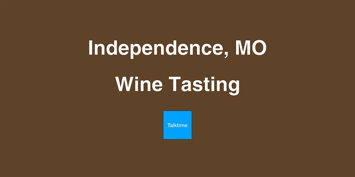 Wine Tasting - Independence